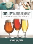 Mary Pellettieri - Quality Management: Essential Planning for Breweries - 9781938469152 - V9781938469152