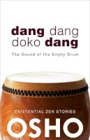 Osho - Dang Dang Doko Dang: The Sound of the Empty Drum - 9781938755910 - V9781938755910