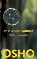 Osho - Life Is a Soap Bubble: 100 Ways to Look at Life - 9781938755996 - V9781938755996