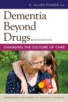 Power M.D., G. - Dementia Beyond Drugs: Changing the Culture of Care - 9781938870644 - V9781938870644