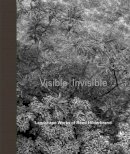 Douglas Reed - Visible - Invisible: Landscape Works of Reed Hilderbrand - 9781938922138 - V9781938922138