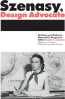 Susan Szenasy - Szenasy, Design Advocate: Writings and Talks by Metropolis Magazine Editor Susan S. Szenasy - 9781938922398 - V9781938922398