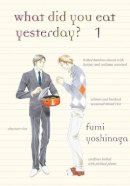 Fumi Yoshinaga - What Did You Eat Yesterday? 1 - 9781939130389 - V9781939130389