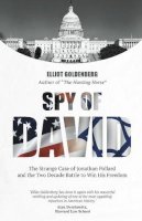 Elliott Goldenberg - Spy of David: The Strange Case of Jonathan Pollard & the Two Decade Battle to Win His Freedom - 9781939521187 - V9781939521187