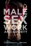 Victor Minichiello - Male Sex Work and Society - 9781939594013 - V9781939594013
