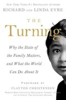 Linda Eyre - Turning: Why the State of the Family Matters, and What the World Can Do about It - 9781939629265 - V9781939629265