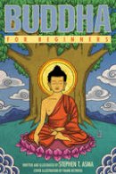 Stephen T. Asma - Buddha For Beginners - 9781939994332 - V9781939994332
