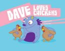 Carlos Patino - Dave Loves Chickens - 9781940184012 - V9781940184012