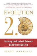 Perry Marshall - Evolution 2.0: Breaking the Deadlock Between Darwin and Design - 9781940363806 - V9781940363806