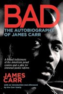 James Carr - Bad: The Autobiography of James Carr - 9781941110386 - V9781941110386