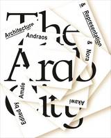 Amale (Ed) Andraos - The Arab City - Architecture and Representation - 9781941332146 - V9781941332146