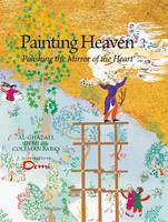 Al-Gahazli - Painting Heaven: Polishing the Mirror of the Heart - 9781941610138 - V9781941610138