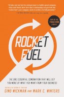 Gino Wickman - Rocket Fuel: The One Essential Combination That Will Get You More of What You Want from Your Business - 9781941631157 - V9781941631157