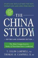 T. Colin Campbell - The China Study: Revised and Expanded Edition: The Most Comprehensive Study of Nutrition Ever Conducted and the Startling Implications for Diet, Weight Loss, and Long-Term Health - 9781941631560 - V9781941631560