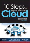 Higgins, John H., Smith, Bryan L. - 10 Steps to a Digital Practice in the Cloud: New Levels of CPA Workflow Efficiency - 9781941651513 - V9781941651513