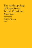 Erin L. Hasinoff - The Anthropology of Expeditions – Travel, Visualities, Afterlives - 9781941792001 - V9781941792001