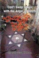 Lili Rebecca Kahan - Can´t Swap Jokes with the Angel of Death - 9781941905128 - V9781941905128