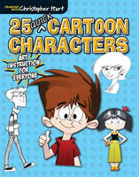 Christopher Hart - 25 Quick Cartoon Characters: Art Instruction for Everyone - 9781942021148 - V9781942021148