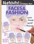 Christopher Hart - Sketchits! Faces & Fashion: Draw and Complete 100+ Color Templates - 9781942021490 - V9781942021490