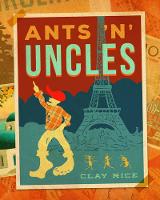 Clay Rice - Ants ´N´ Uncles - 9781942934684 - V9781942934684