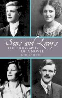 Neil Roberts - Sons and Lovers: The Biography of a Novel - 9781942954187 - V9781942954187