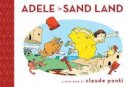 Claude Ponti - Adele in Sand Land - 9781943145164 - V9781943145164