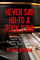 Glenn Berger - Never Say No to a Rock Star - 9781943156085 - V9781943156085