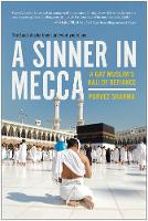 Parvez Sharma - A Sinner in Mecca: A Gay Muslim´s Hajj of Defiance - 9781944648374 - V9781944648374