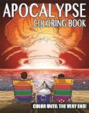 Ted Rechlin - The Apocalypse Coloring Book: Color Until the Very End! - 9781944686901 - V9781944686901
