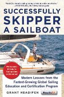 Grant Headifen - Successfully Skipper a Sailboat: Modern Lessons From the Fastest-Growing Global Sailing Education and Certification Program - 9781944824051 - V9781944824051