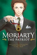 Ryosuke Takeuchi - Moriarty the Patriot, Vol. 5 - 9781974720842 - 9781974720842