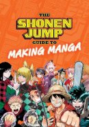 Weekly Shonen Jump Editorial Department - The Shonen Jump Guide to Making Manga - 9781974734146 - 9781974734146