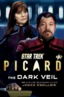 James Swallow - Star Trek: Picard: The Dark Veil (Volume 2) - 9781982154066 - 9781982154066