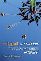Nicola Harwood - Flight Instructions for the Commitment Impaired - 9781987915143 - V9781987915143