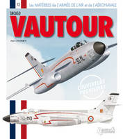 Alain Crosnier - SNCASO VAUTOUR (Les Materiels De L'armee De L'air) (French Edition) - 9782352502074 - V9782352502074