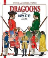 Ludovic Letrun - French Dragoons: Volume 1: 1669-1749 (Officers and Soldiers) - 9782352503545 - V9782352503545