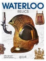 Gilles Bernard - Waterloo Relics (Famous Battles) - 9782352504351 - V9782352504351