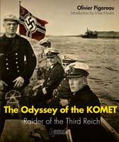 Olivier Pigoreau - The Odyssey of the Komet: Raider of the Third Reich - 9782352504559 - V9782352504559
