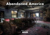 Christopher Matthew - Abandoned America: The Age of Consequences - 9782361950941 - V9782361950941