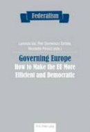  - Governing Europe: How to make the EU more efficient and democratic (Federalism) - 9782807600584 - V9782807600584