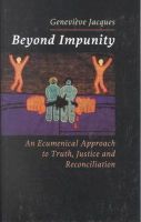 Genevieve Jacques - Beyond Impunity: An Ecumenical Approach to Truth, Justice and Reconciliation (Risk Book Series) - 9782825413210 - KI20002339