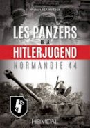 Norbert Szamveber - Les panzers de la HitlerJugend: Normandie 44 (French Edition) - 9782840484189 - V9782840484189