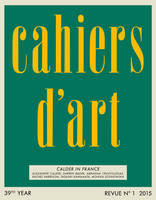 Alexander S. C. Rower - Cahiers d'Art N°1, 2015: Calder in France (Revue) - 9782851171818 - V9782851171818