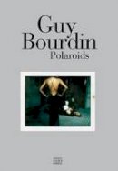 Oliviero Toscani - Guy Bourdin: Polaroids - 9782915173567 - V9782915173567