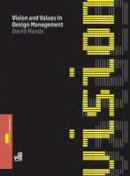 David Hands - Vision and Values in Design Management (Required Reading Range) - 9782940373796 - V9782940373796