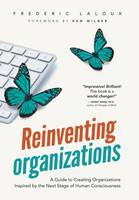Laloux, Frederic - Reinventing Organizations: A Guide to Creating Organizations Inspired by the Next Stage in Human Consciousness - 9782960133516 - V9782960133516