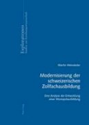 Weissleder, Martin - Modernisierung der schweizerischen Zollfachausbildung: Eine Analyse der Entwicklung einer Monopolausbildung (Explorationen) (German Edition) - 9783034311984 - V9783034311984