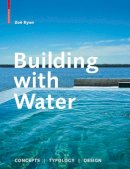 Zoë Ryan - Building with Water: Concepts Typology Design - 9783034601566 - V9783034601566