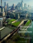 Thomas Schröpfer - Ecological Urban Architecture: Qualitative Approaches to Sustainability - 9783034608008 - V9783034608008
