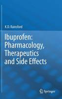 Kim D. Rainsford - Ibuprofen: Pharmacology, Therapeutics and Side Effects - 9783034804950 - V9783034804950
